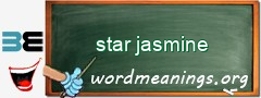 WordMeaning blackboard for star jasmine